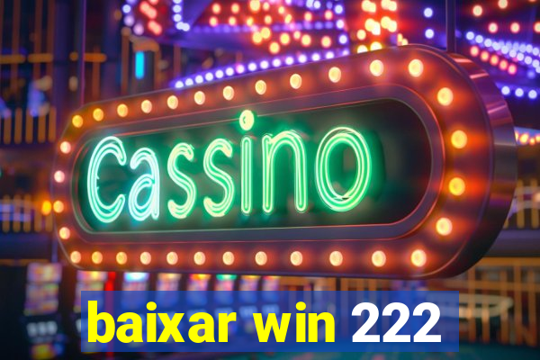 baixar win 222